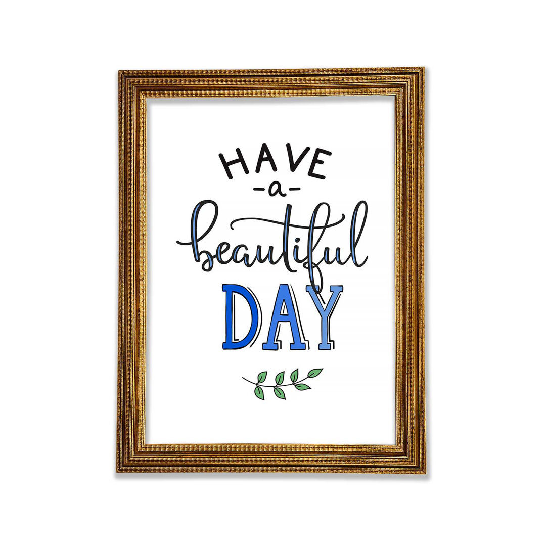 Have A Beautiful Day - Einzelner Bilderrahmen Typografie