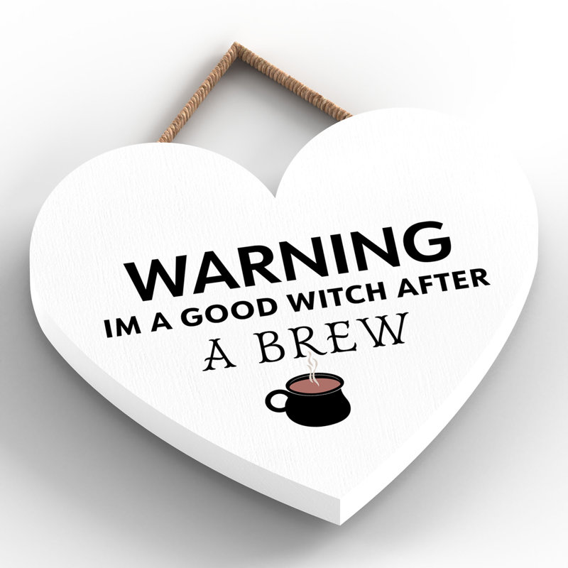 Warning Im a Good Wooden Heart Plaque, White