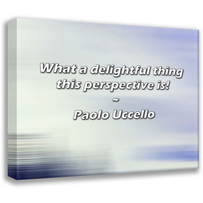 Artsy Quote "What a delightful thing this perspective is!" By Paolo Uccello Gallery Wrapped Canvas