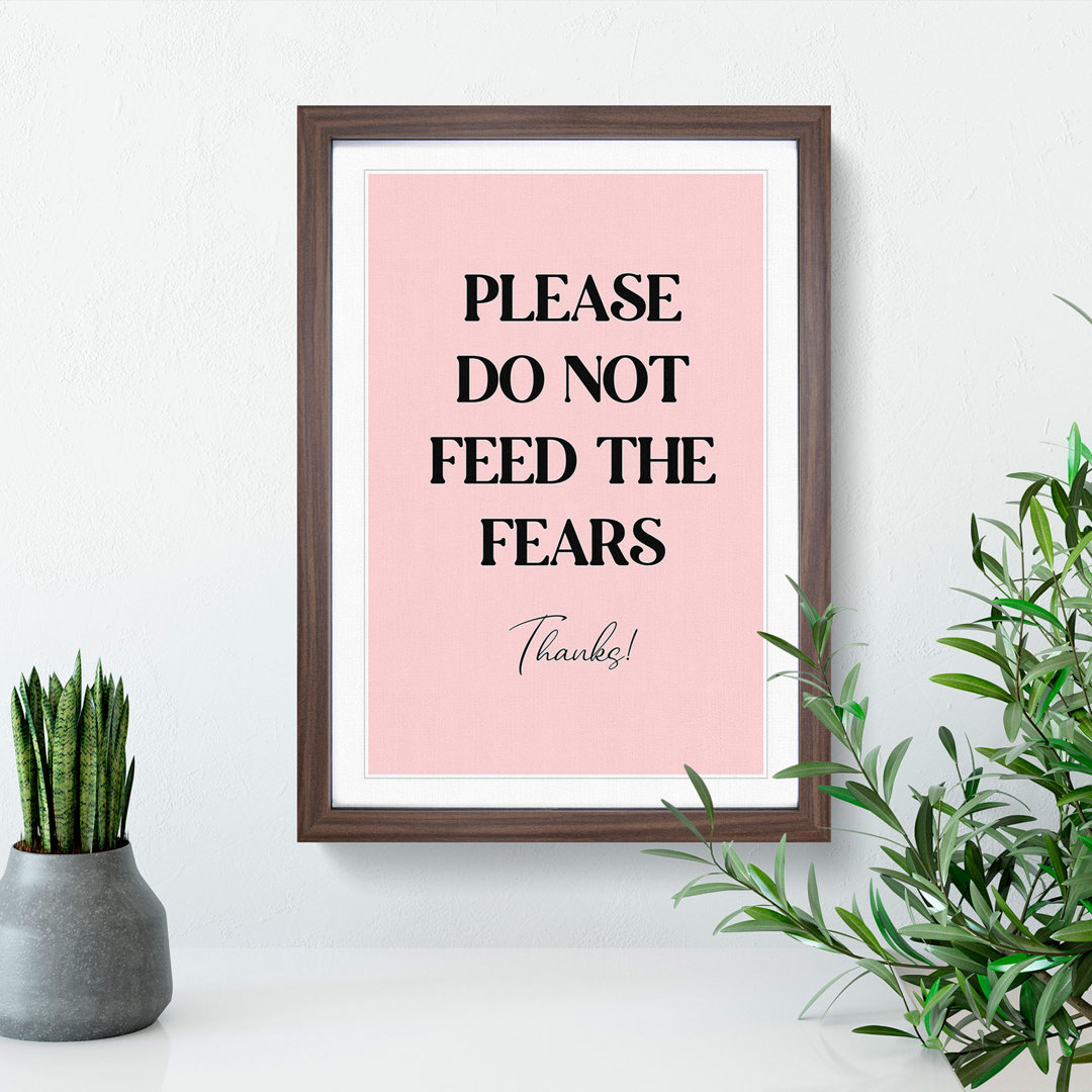 Do Not Feed the Fears - Picture Frame Typography