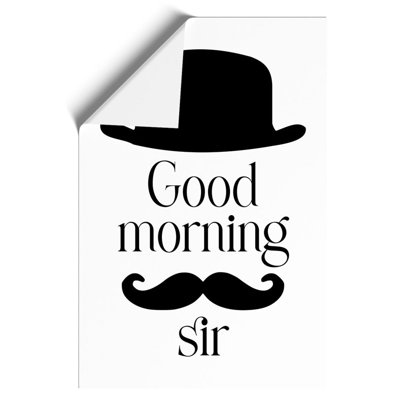 Good Morning Sir - Frameless Print, 30cm H x 21cm W x 0.1cm D