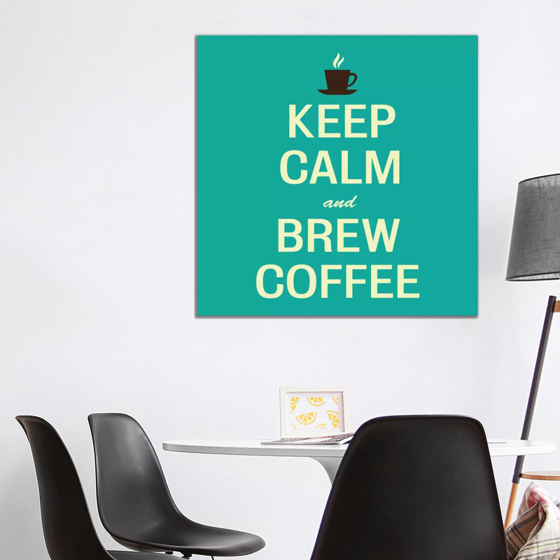 Keep Calm & Brew Coffee II by Unknown Artist - Wrapped Canvas Print, 93.98 cm H x 93.98 cm W x 3.175 cm D