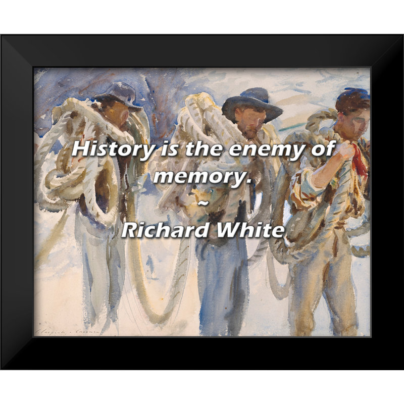 Citation de Richard White: L'histoire est l'ennemie de la mémoire.