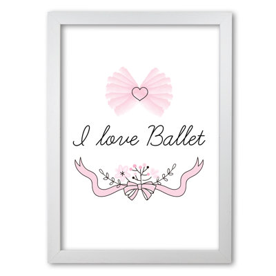 I Love Ballet - Print