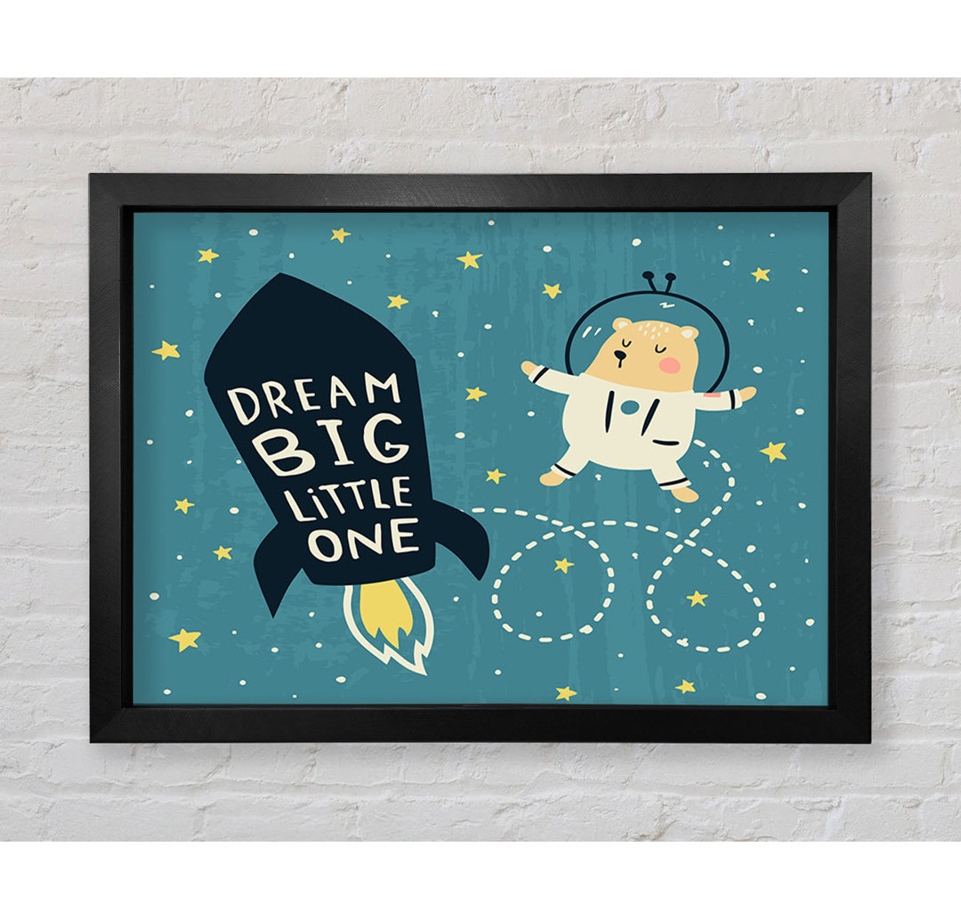 Dream Big Little One Raumschiff - Druck