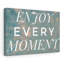 Enjoy Every Moment - Wrapped Canvas Print-985700926