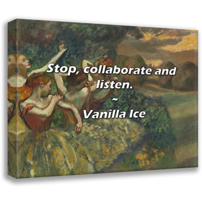 Vanilla Ice Quote: Stop, collaborate and listen.