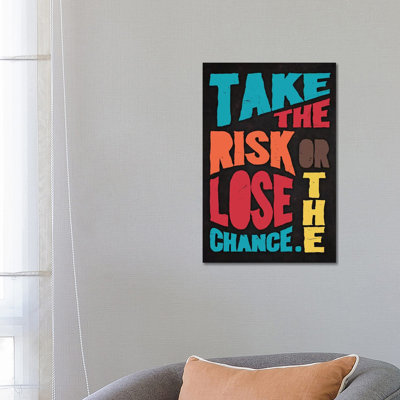 Take The Risk - Print on Canvas