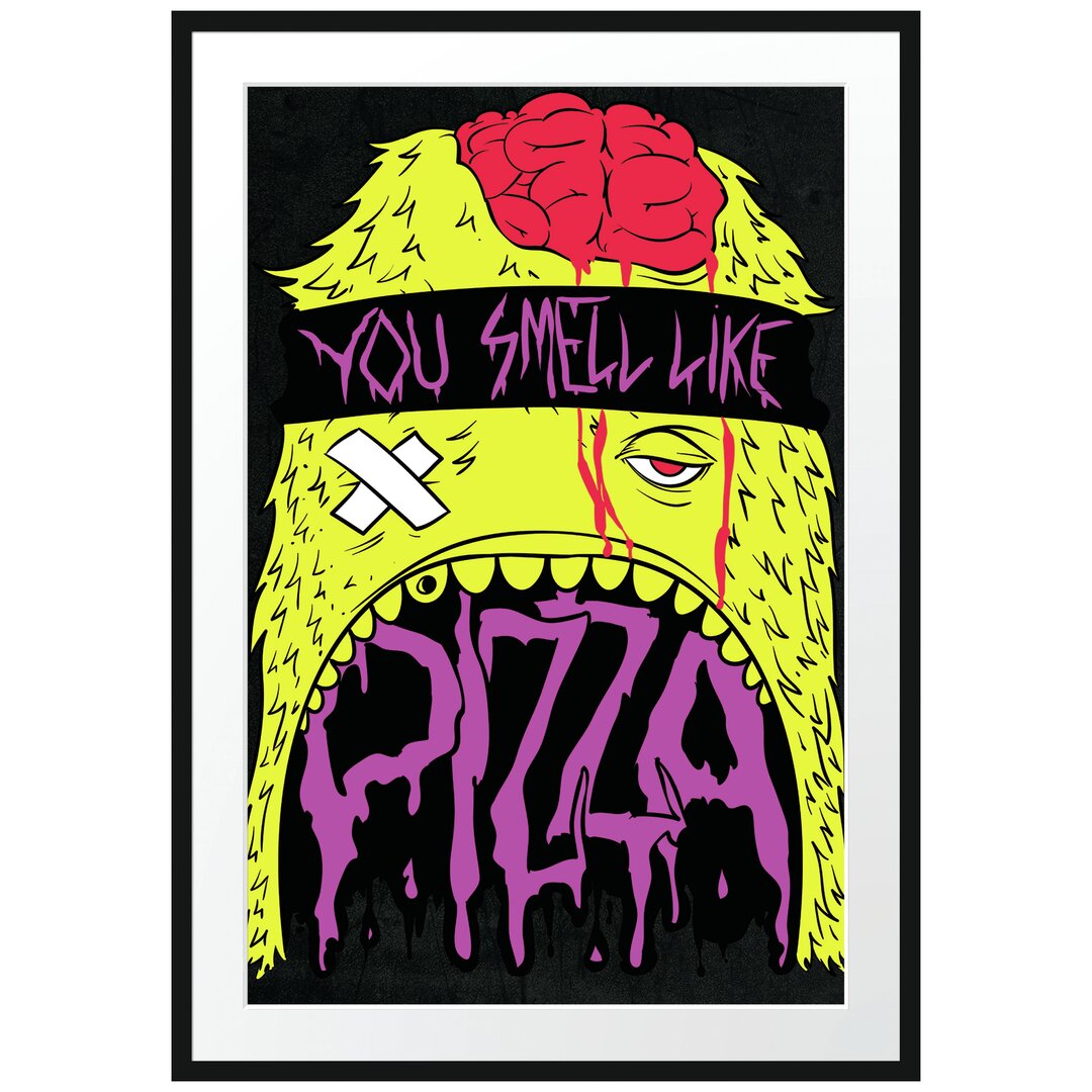 Gerahmtes Poster You Smell Like Pizza Black