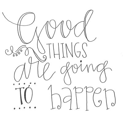 «Good Things Are Going To Happen» 1