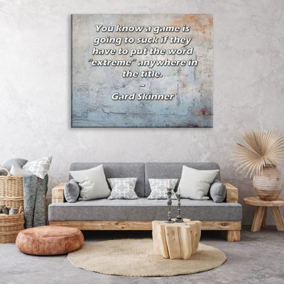 ArtsyQuotes Gallery Wrapped Canvas By Gard Skinner: "You know a game is going to suck if they have to put the word "extreme" anywhere in the title."