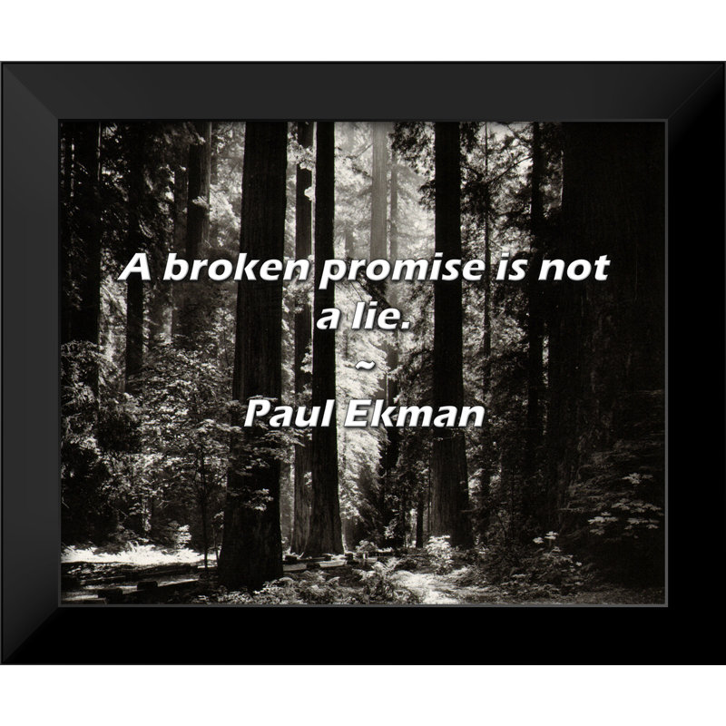 Citation de Paul Ekman: Une promesse non tenue n'est pas un mensonge.