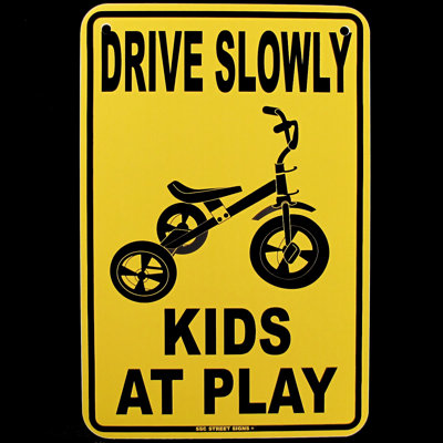 Panneau de sécurité Drive Slow Kids at Play