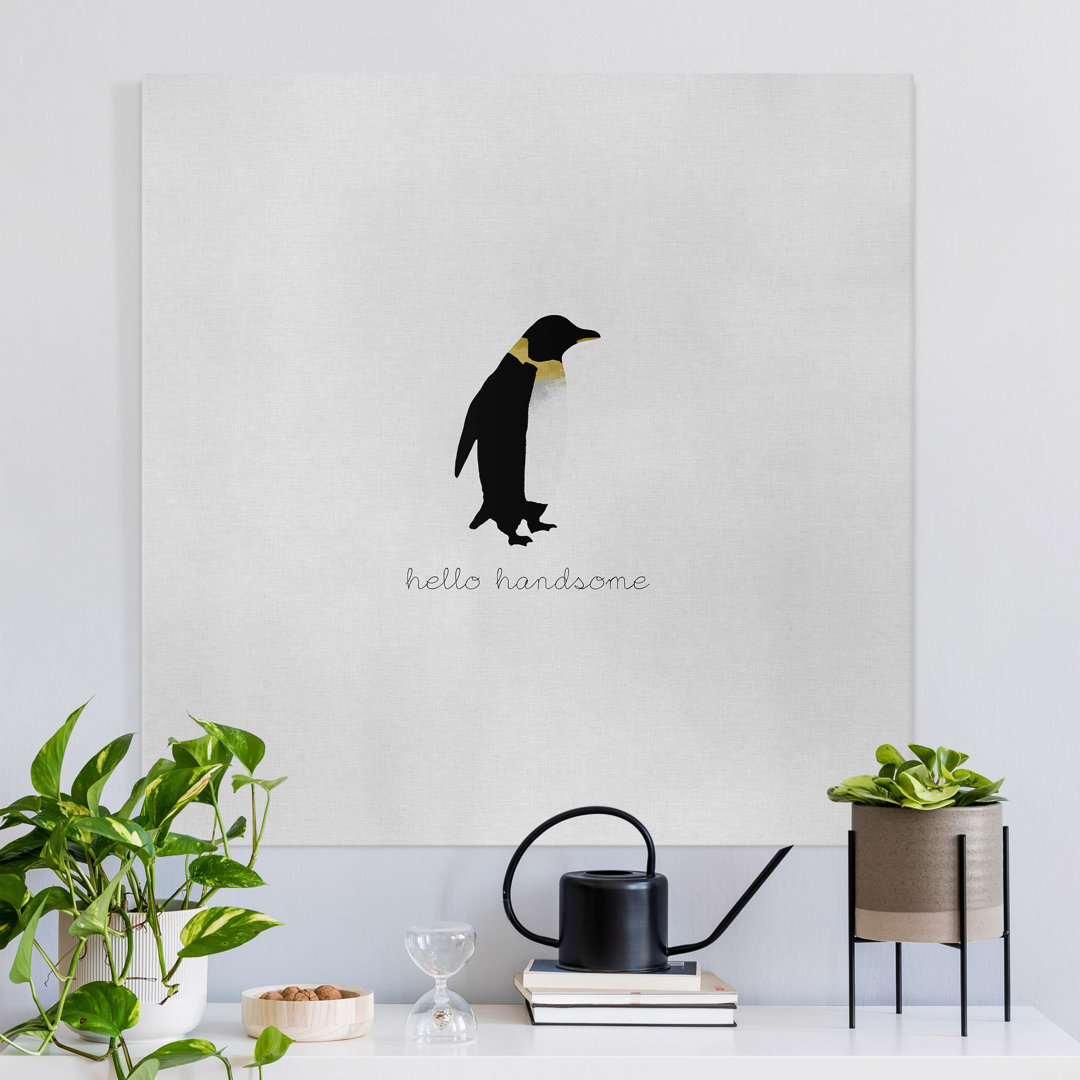 Leinwandbild Pinguin Zitat Hello Handsome