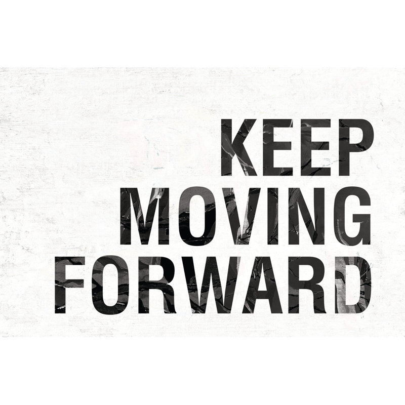 Keep Moving Forward Black And White - Wrapped Canvas Art Prints, 20cm H x 30cm W