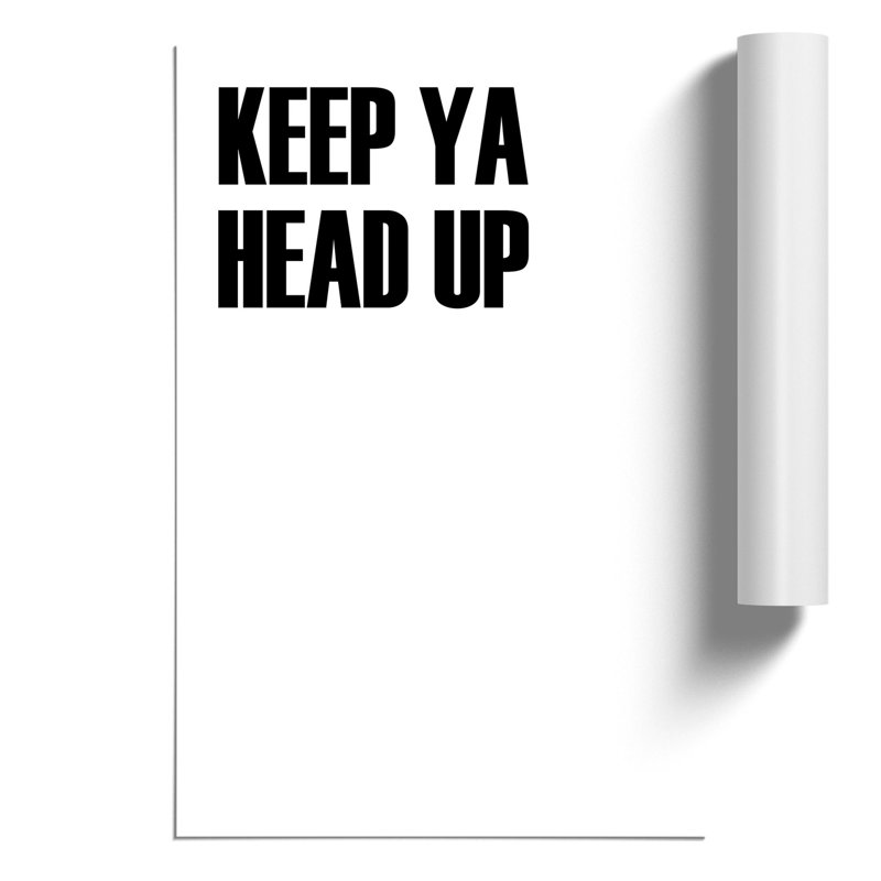 Keep Ya Head Up - Frameless Print, 84cm H x 59cm W x 0.1cm D
