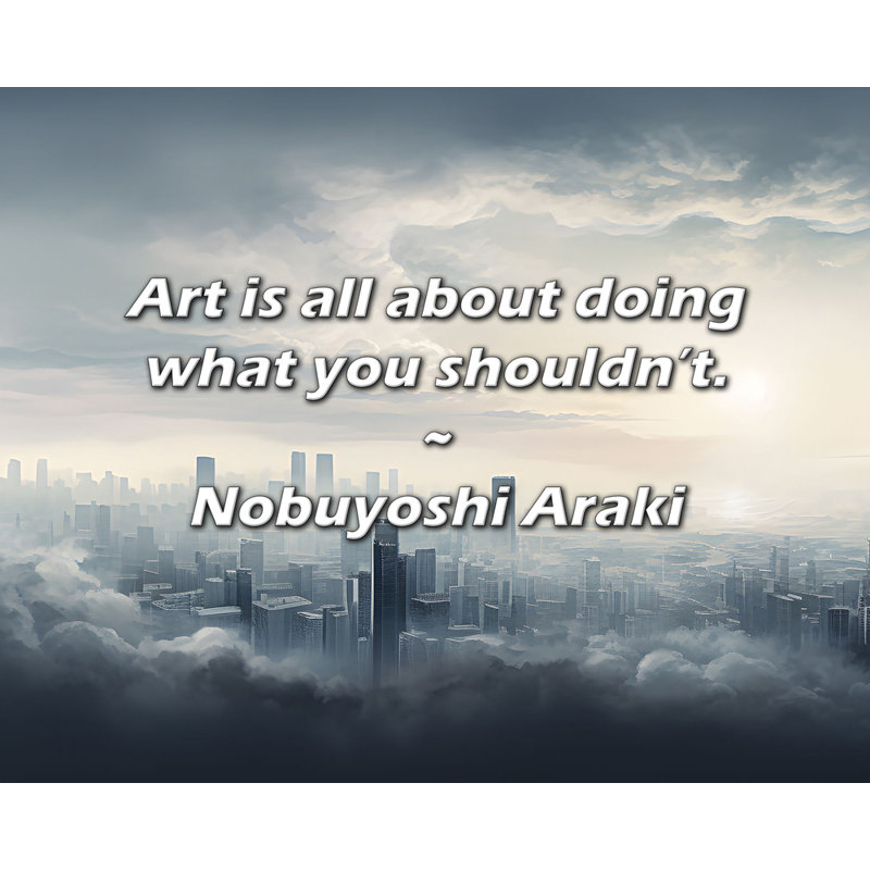 Citation artistique «L'art consiste à faire ce qu'il ne faut pas faire». Toile tendue par Nobuyoshi Araki, H 33 po x l 48 po