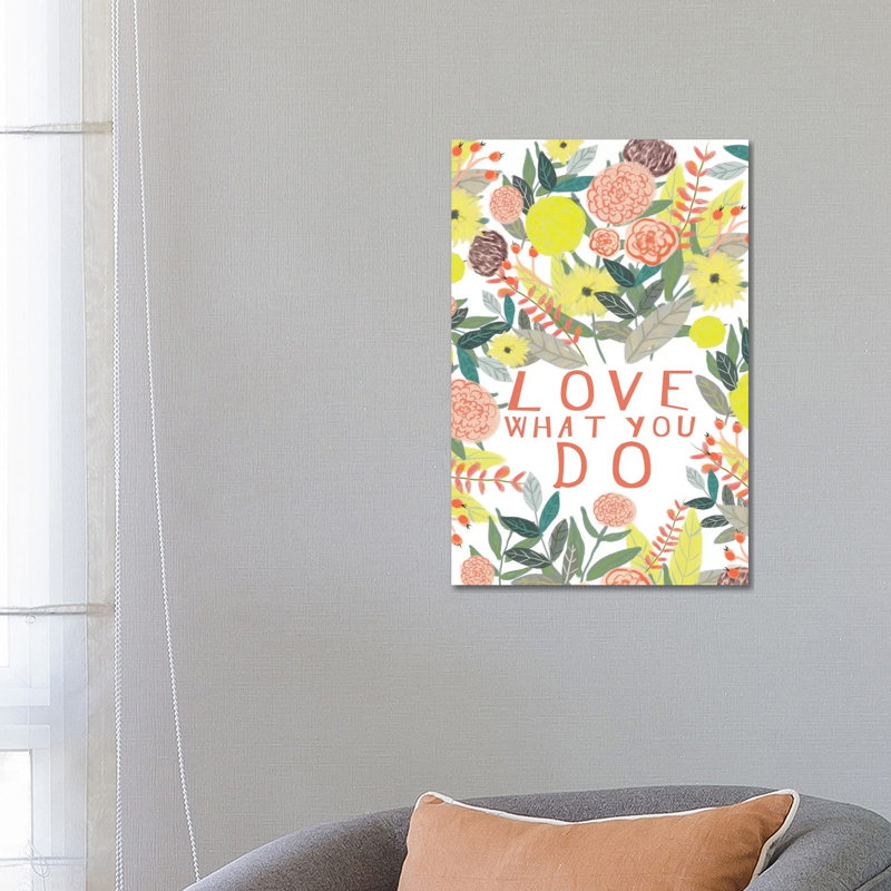 Love What You Do by Mia Charro - Wrapped Canvas Gallery-Wrapped Canvas Giclée, 66.04 cm H x 45.72 cm W x 3.175 cm D
