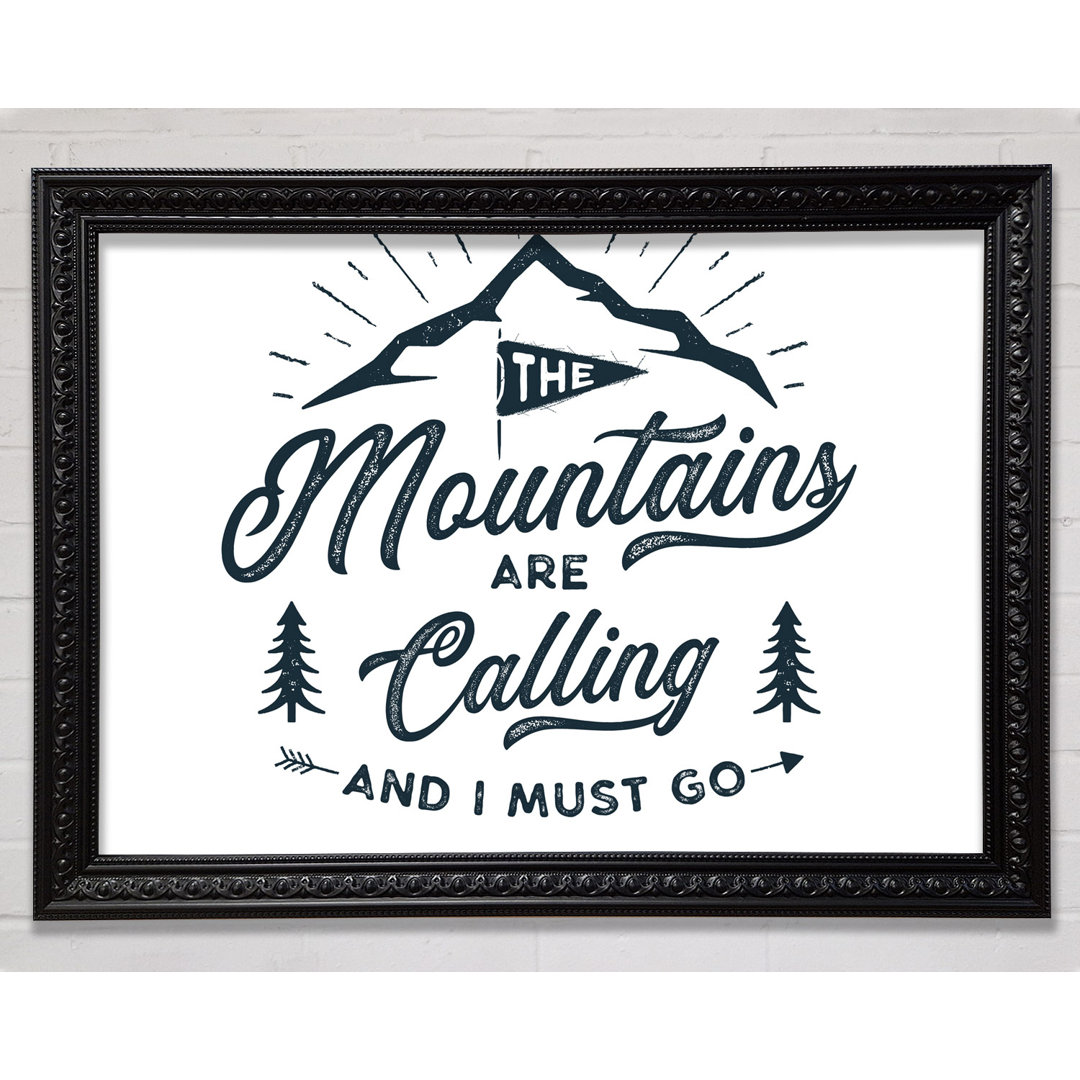 The Mountains Are Calling - Einzelne Bilderrahmen Kunstdrucke