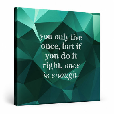 «You Only Live Once, but If You Do It Right, Once Is Enough» - Art mural aquarelle sur toile