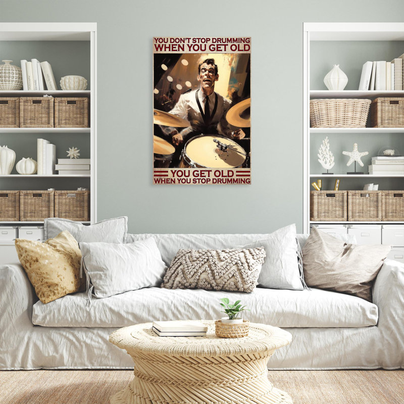 Impression sur toile Berke You Get Old When You Stop Drumming On, H 36 po x l 24 po x P 1,25 po
