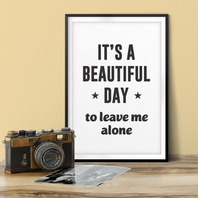 «It's A Beautiful Day To laissez-moi seul», impression d'art textuel sans cadre sur papier