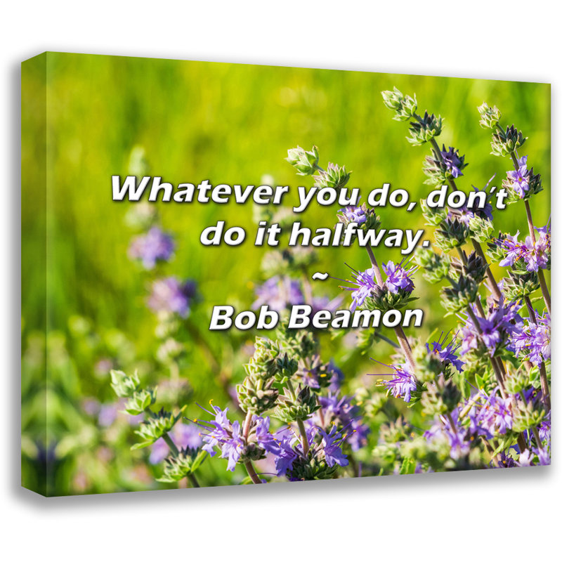 Bob Beamon Quote: Whatever you do, don’t do it halfway., 15" H x 18" W