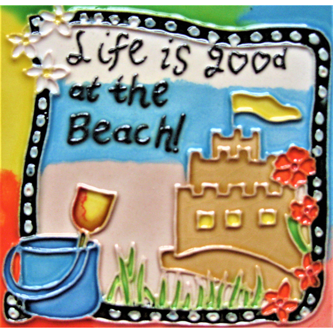 Life Is Good at the Beach 4x4" Ceramic Art Tile Wall Décor and Drink Holder Continental Art Center
