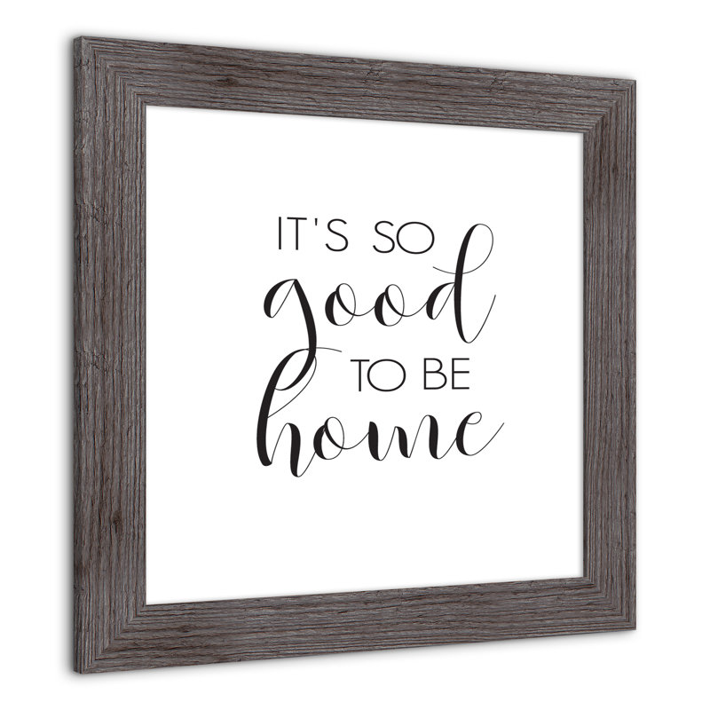 " So Good To Be Home ", 16" H x 16" W x 0.75" D