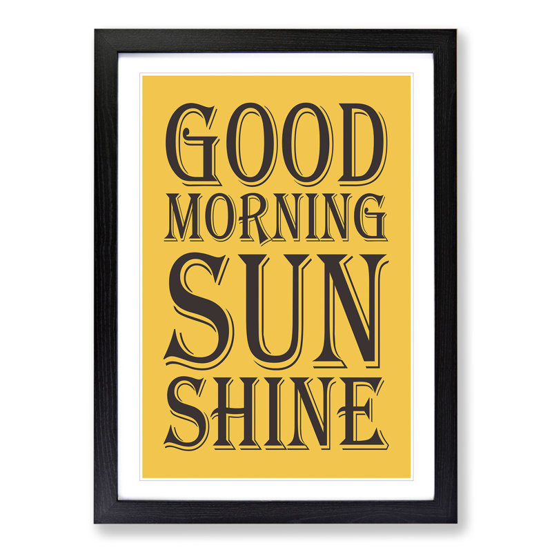 Good Morning Sunshine - Picture Frame Typography, 36cm H x 27cm W x 2cm D, Black Framed