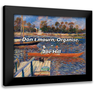 Joe Hill Quote: Don’t mourn, Organise.