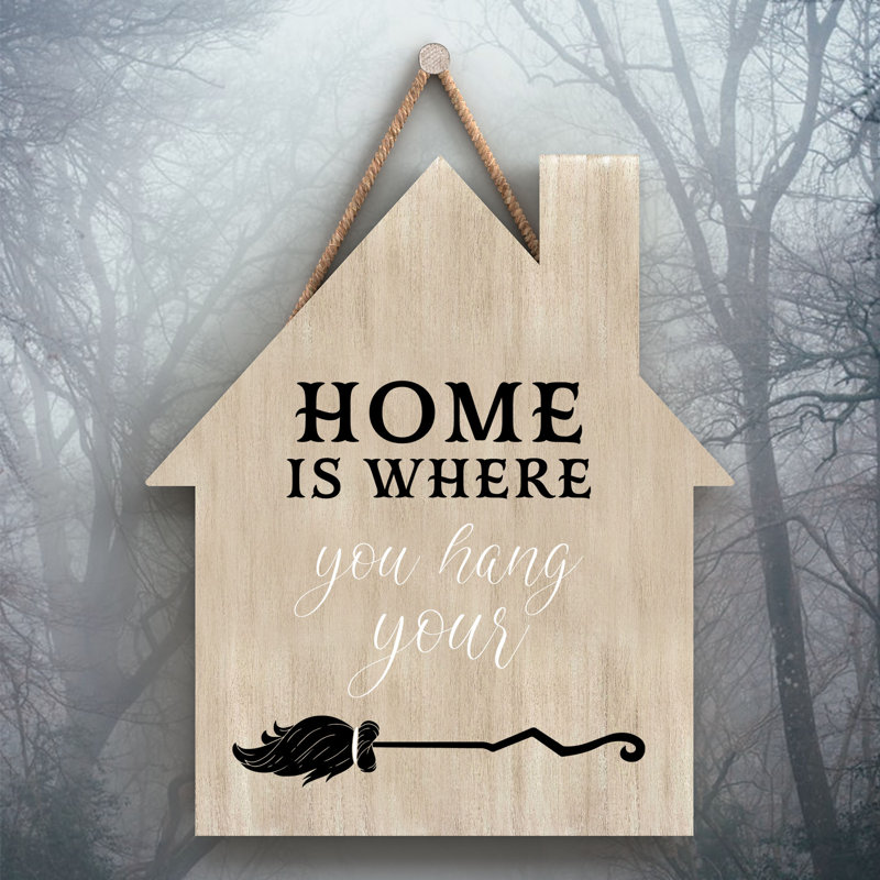 Home Is Where Witch Humorous Wooden House Plaque