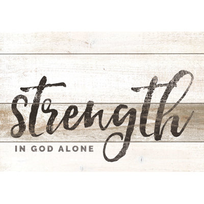 Strength In God Alone Wood - Wrapped Canvas Print