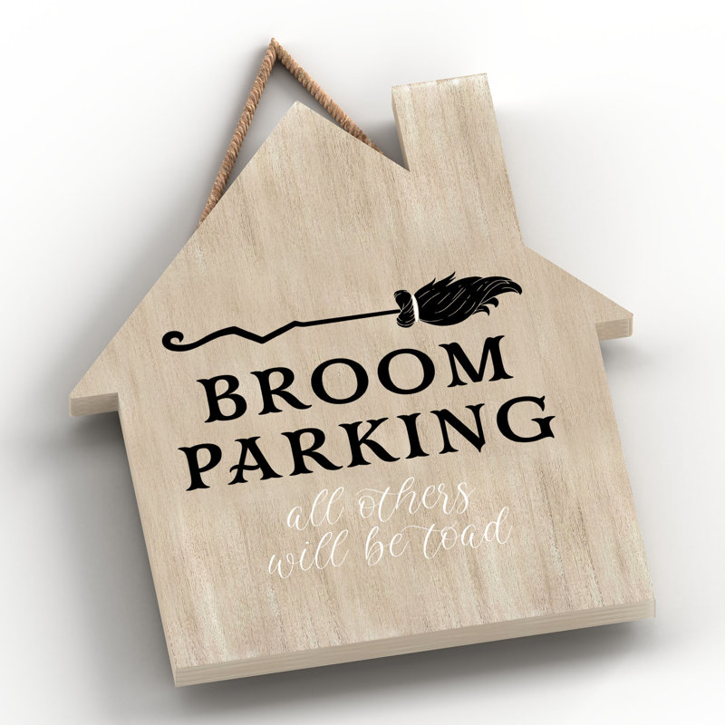 Broom Parking Wooden House Plaque