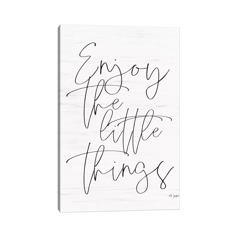 Enjoy The Little Things by Jaxn Blvd. - Wrapped Canvas Gallery-Wrapped Canvas Giclée, 101.6 cm H x 66.04 cm W x 3.175 cm D