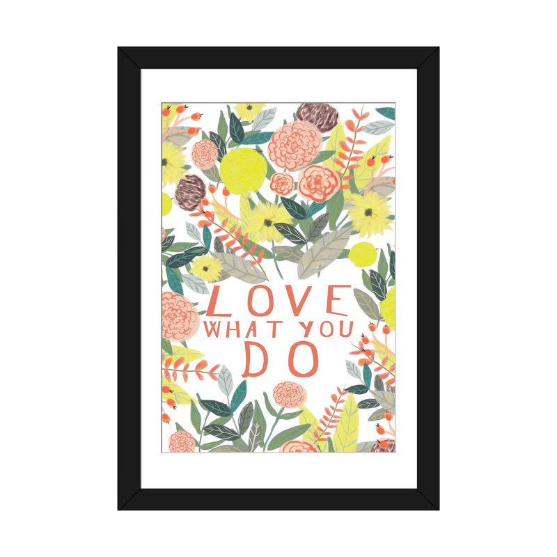 « love what you you », impression sur toile, Papier avec cadre noir, Blanc, H 32 po x l 24 po x P 1 po