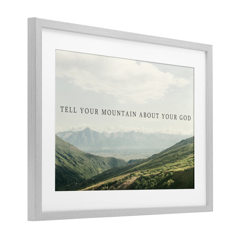 «Tell Your Mountain About God», reproduction sous verre, conception de Kali Wilson, H 14 po x l 20 po, Cadre de ferme gris