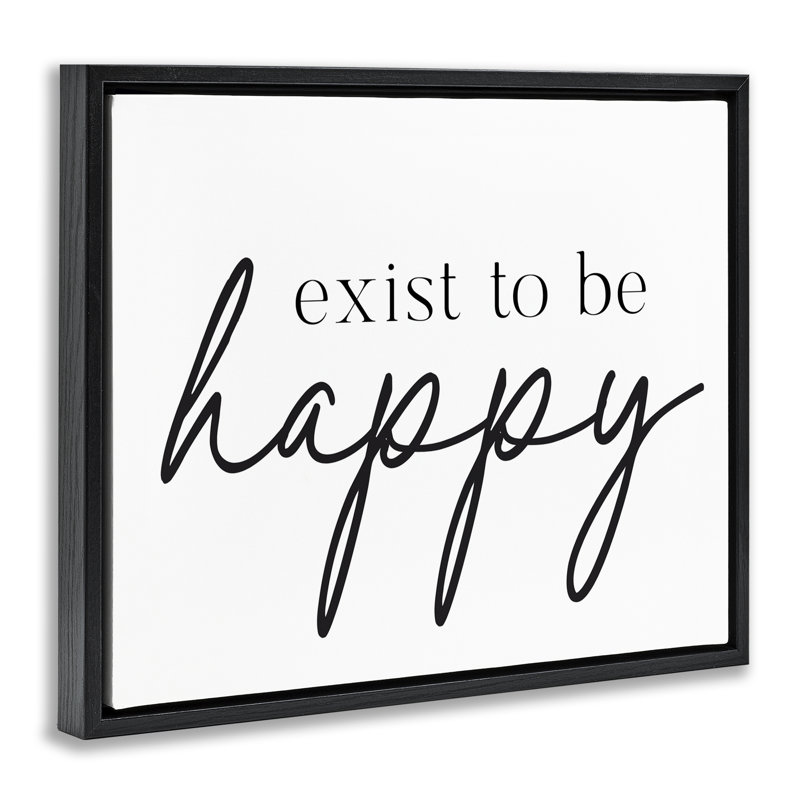 Exist To Be Happy Floating Frame, design by Lettered and Lined, Jet Black Floater Frame, 17" H x 21" W