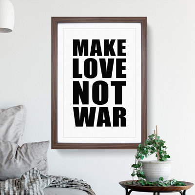 Make Love Not War - Picture Frame Typography