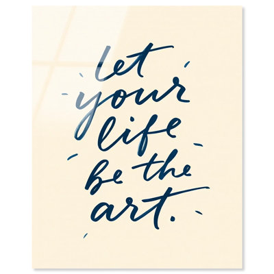 Let Your Life Be The Art