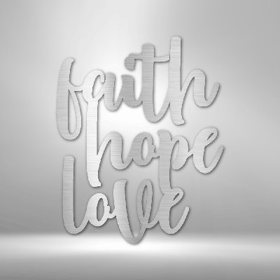 Faith Hope Love Script Steel Sign Laser Cut Powder Coated Home & Office Metal Wall Decor Multiple Sizes & Colors
