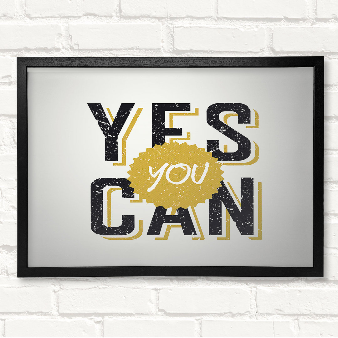 Yes You Can 2 Gerahmter Druck