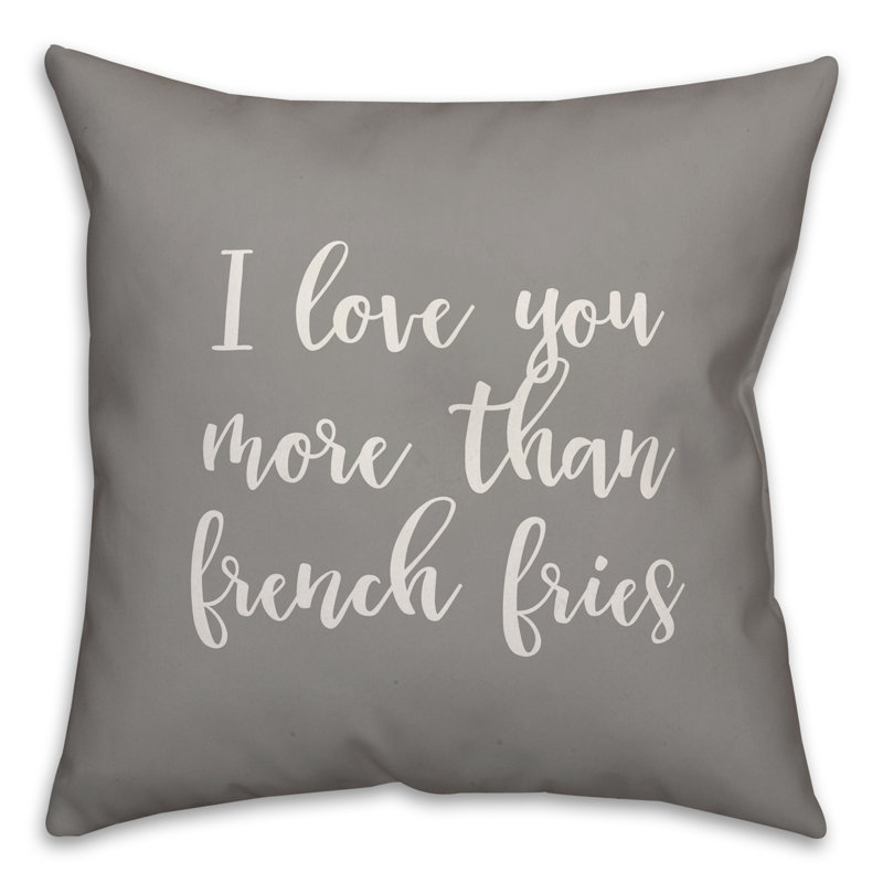  Coussin décoratif I Love You More que French Fries, Gris, Housse de coussin