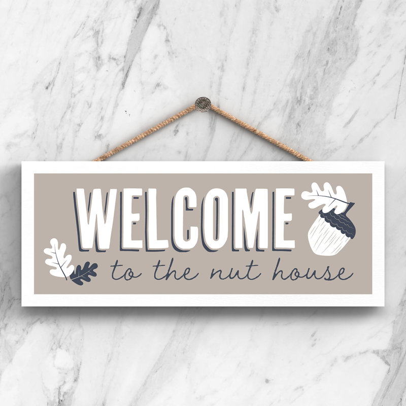 Vivid Squid Wholesale Welcome To The Nut House - No Frame Print on Wood
