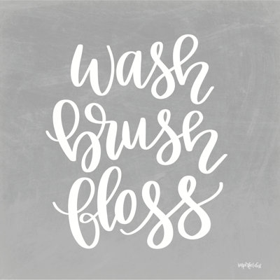 Wash, Brush, Floss par Imparfect Dust - Imprimé