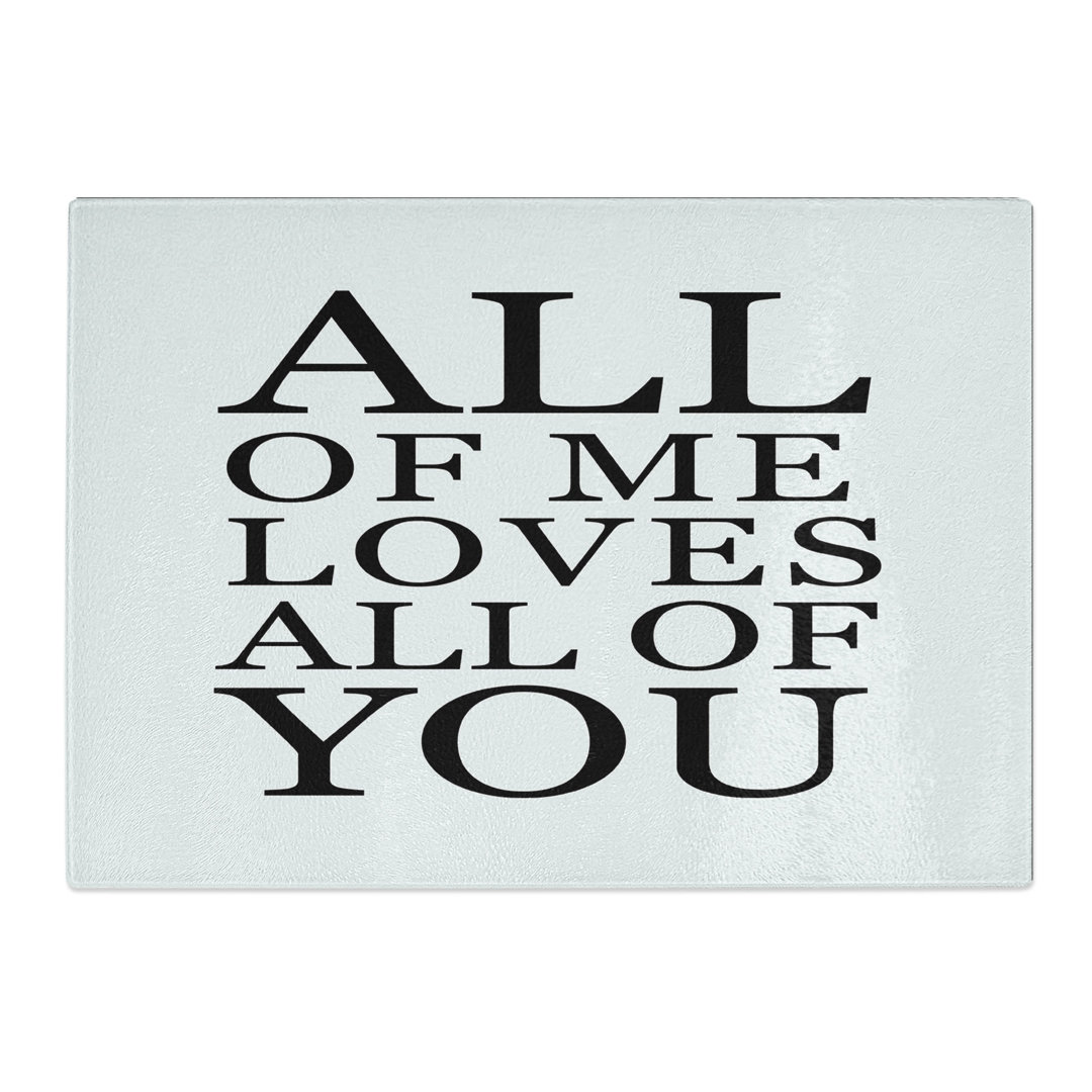 All of Me Love All of You Typography Chopping Board