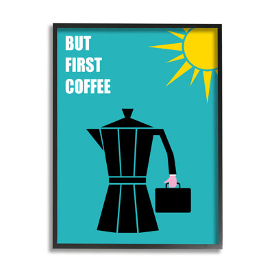 " But First Coffee Phrase Morning Sun Business Espresso " by Bellassai Art