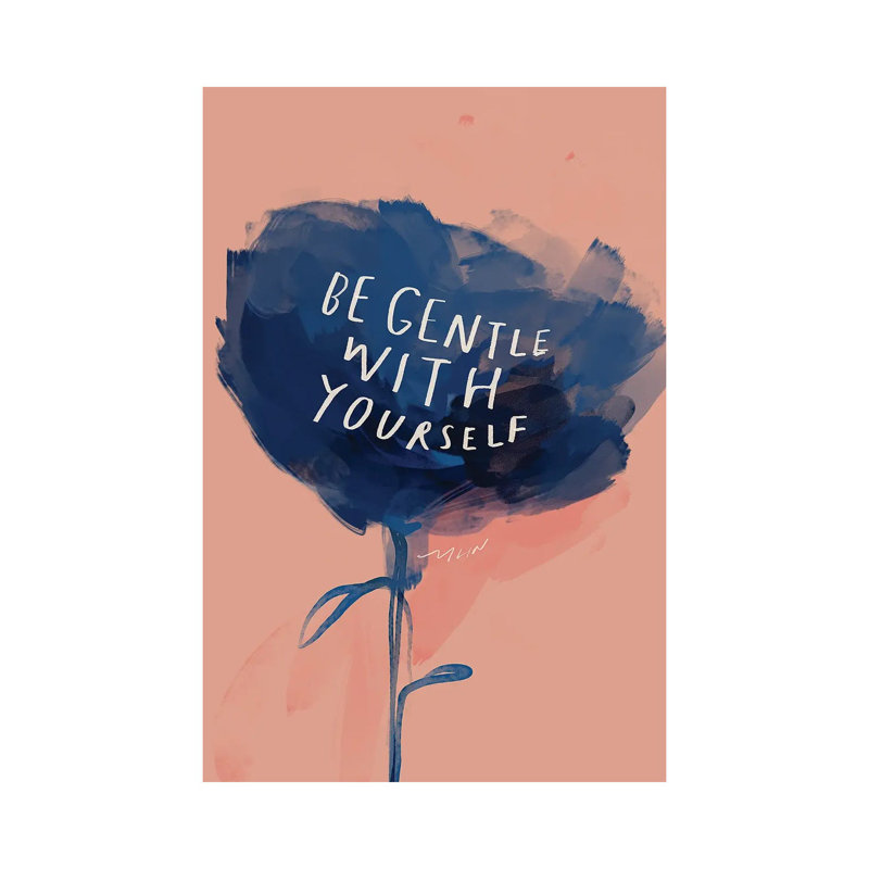Be Gentle With Yourself by Morgan Harper Nichols - Wrapped Canvas Painting, 101.6 cm H x 66.04 cm W x 3.175 cm D