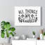 All Things Are Possible - Wrapped Canvas Print-2132829841