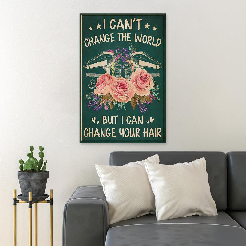 Outils de coiffeur avec fleurs - Je ne peux pas changer le monde - 1 pièce, reproduction d'art graphique sur toile tendue